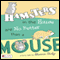 Hamsters in the House are No Better than a Mouse (Unabridged) audio book by Shannon Tucker