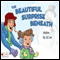 The Beautiful Surprise Beneath (Unabridged) audio book by Jill Lee