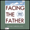 Facing the Father (Unabridged) audio book by Michael Carozza