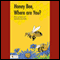 Honey Bee, Where Are You? (Unabridged)