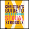 A Christian's Guide to Overcoming Sexual Struggle