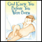 God Knew You Before You Were Born (Unabridged) audio book by Sondra Hall Beadore