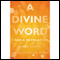 A Divine Word from a Revelation: God is Longing for the World to Listen to His Message audio book by Ruben Gabriel