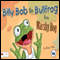 Billy Bob the Bullfrog from Marshy Bog (Unabridged) audio book by Rene Ellis