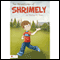 The Adventures of Shrimely (Unabridged) audio book by Tom Treat