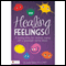 Healing Feelings: A Healing Story for Children Coping with a Grownup's Mental Illness (Unabridged) audio book by Leslie Baker