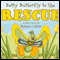 Betty Butterfly to the Rescue: A Hero's Story (Unabridged) audio book by Barbara J. Sartin