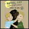Animal Cop Adventures: Forrest the Hero (Unabridged) audio book by Nancy Schilb