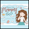 Where Did Mommy Go? (Unabridged)