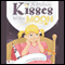A Million Kisses to the Moon (Unabridged) audio book by Angela Points Schumer