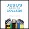Jesus Goes to College audio book by Cornelius P. Weaver