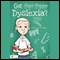 Got Dyslexia? (Unabridged) audio book by Heather Pritchard