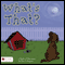 What's That? (Unabridged) audio book by Guy A. Pagano