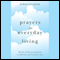 Prayers for Everyday Living: Words of Encouragement to Refresh and Comfort You (Unabridged) audio book by Jewellyn Greer