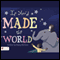 If You'd Made the World (Unabridged) audio book by Nancy McClure