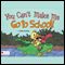 You Can't Make Me Go to School! (Unabridged) audio book by Jodie Keeling