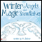 Winter Angels and Magic Snowflakes (Unabridged)