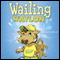 Wailing Waylon (Unabridged)