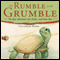 The Rumble with Grumble: The Epic Adventures of a Turtle...and Some Bees (Unabridged)