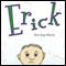 Erick (Unabridged) audio book by Rita Gray-Martin