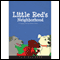 Little Red's Neighborhood (Unabridged) audio book by Barbara Spear