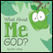 What About Me God? (Unabridged) audio book by Geri LaVoy