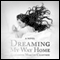 Dreaming My Way Home