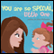 You are so Special, Little One (Unabridged)