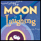 The Moon Is Laughing (Unabridged)