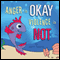 Anger Is Okay Violence Is NOT (Unabridged) audio book by Julie K. Federico