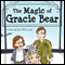 The Magic of Gracie Bear (Unabridged) audio book by Jack Williams