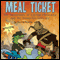 Meal Ticket: The Adventures of Captain Miraculous and the Bound-for-Glory Kid, Book Five (Unabridged) audio book by Sterling Beasley