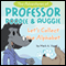 The Adventures of Professor Poodle and Auggie: Let's Collect the Alphabet (Unabridged)