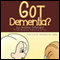 Got Dementia?: Incredible Kid (Unabridged) audio book by Heather Pritchard