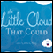 The Little Cloud that Could (Unabridged) audio book by Debra C. Kasey