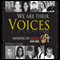 We Are Their Voices: Remembering Our Murdered Loved Ones (Unabridged) audio book by Patricia Goebel