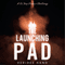 The Launching Pad: A 21 Day Prayer Challenge (Unabridged)