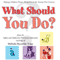What Should You Do?: Helping Children Protect Themselves in the Twenty-first Century (Unabridged)