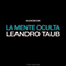 La mente oculta [The Hidden Mind] (Unabridged)