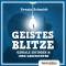 Geistesblitze. Geniale Erfinder und ihre Geschichten