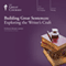 Building Great Sentences: Exploring the Writer's Craft audio book by The Great Courses