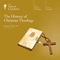 The History of Christian Theology audio book by The Great Courses