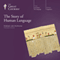 The Story of Human Language audio book by The Great Courses, John McWhorter