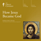 How Jesus Became God audio book by The Great Courses, Bart D. Ehrman