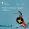 36 Revolutionary Figures of History audio book by The Great Courses