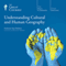 Understanding Cultural and Human Geography audio book by The Great Courses