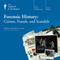 Forensic History: Crimes, Frauds, and Scandals audio book by The Great Courses