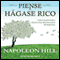 Piense y Hagase Rico [Think and Grow Rich]: Cinco pasos para crear una mentalidad de riqueza
