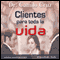 Clientes Para Toda La Vida [Clients for LIfe]