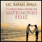 7 Claves para tener un Matrimonio Feliz [7 Keys to a Happy Marriage] (Unabridged) audio book by Rafael Ayala